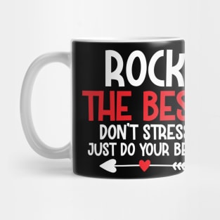Rock the best don't stress just do your best Mug